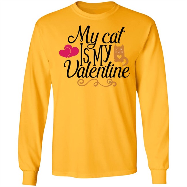 My Cat Is My Valentine T Shirt My Cat Is My Valentine T Shirt