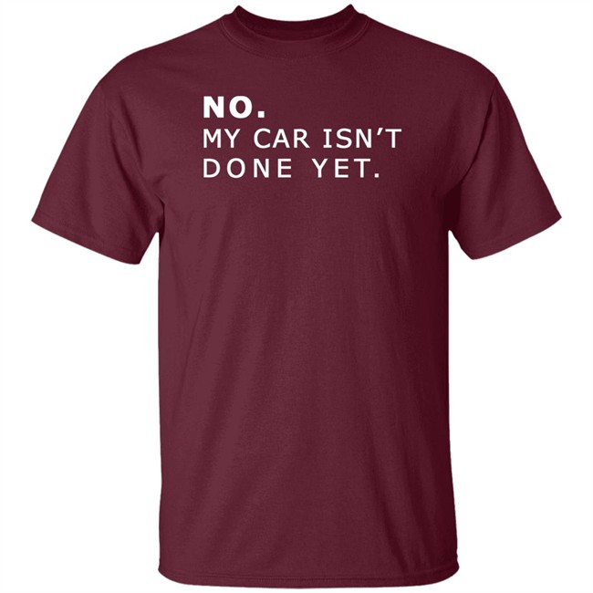 NO MY CAR ISN’T DONE YET 1320video T-SHIRT 1230 Black T Shirts NO MY CAR ISN’T DONE YET 1320video T-SHIRT 1230 Black T Shirts