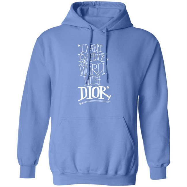 DIOR AND SHAWN Hoodies I Want To Shock The World With Dior Hoodie Sweatshirt DIOR AND SHAWN Hooded Sweatshirt DIOR AND SHAWN Hoodies I Want To Shock The World With Dior Hoodie Sweatshirt DIOR AND SHAWN Hooded Sweatshirt