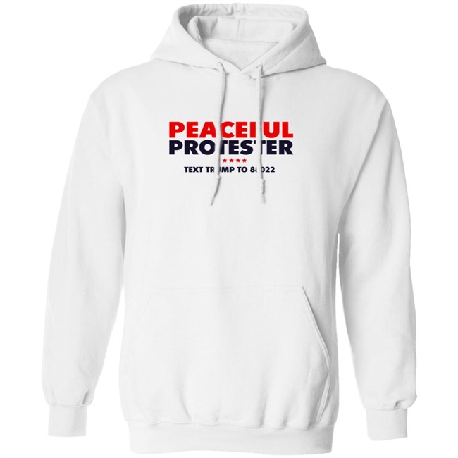 Donald J Trump Merch Store Peaceful Protester Text Trump To 88022 Tee Shirt Donald J Trump Merch Store Peaceful Protester Text Trump To 88022 Tee Shirt