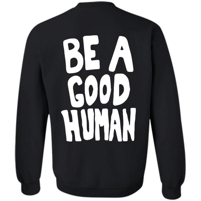 Nomad Be A Good Human Shirt Nomad Be A Good Human Shirt