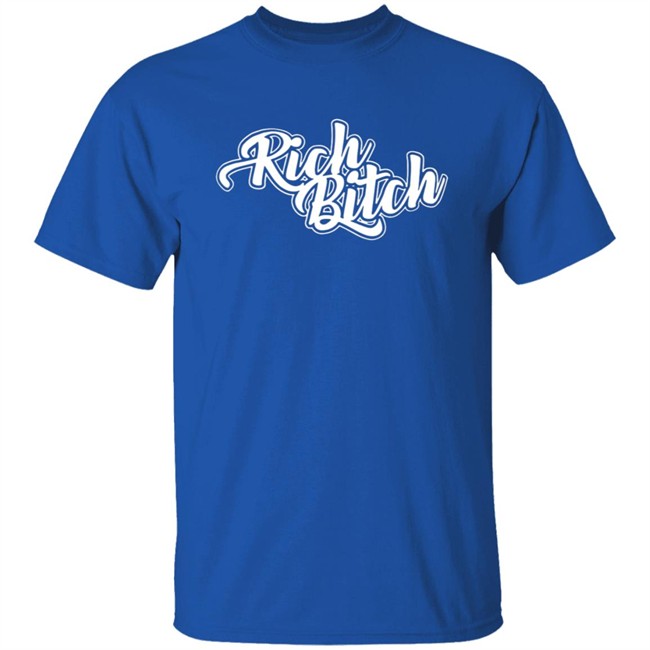 Rich Bitch Shirt Rich Bitch Shirt