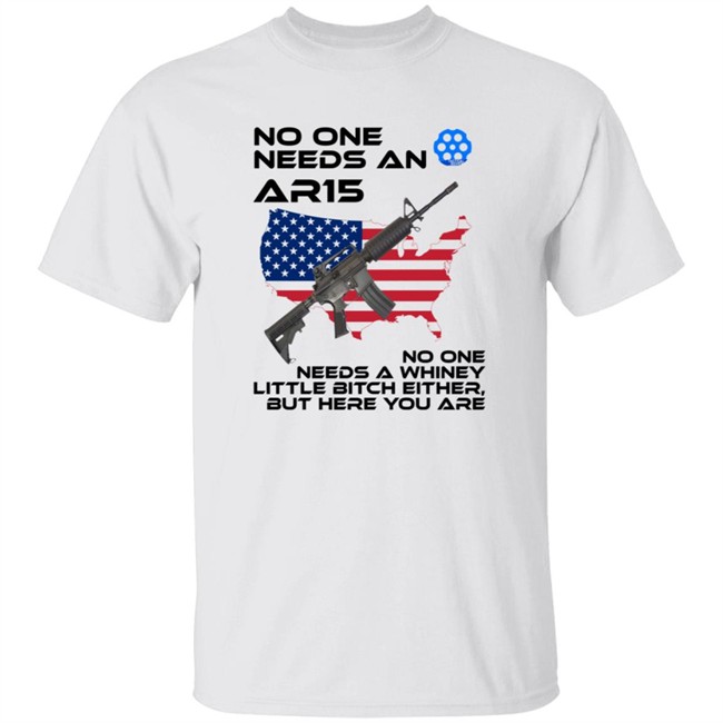 No One needs an AR15 Shirt