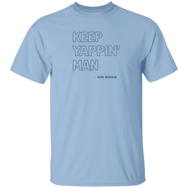 Keep Yappin Shirt