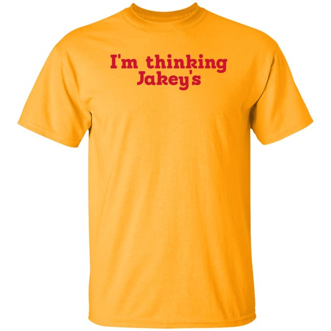 Im Thinking Jakeys Shirt Okjakey T Shirts I'm Thinkin' Jakey's Shirt Im Thinking Jakeys Shirt Okjakey T Shirts I'm Thinkin' Jakey's Shirt