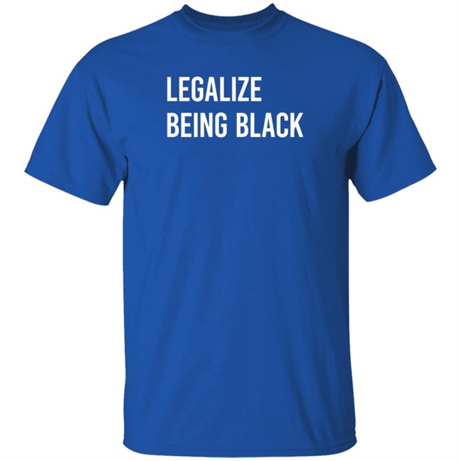 Legalize Being Melanin Apparel Shirt Melanin Apparel T Shirts Legalize Being Shirt Legalize Being Melanin Apparel Shirt Melanin Apparel T Shirts Legalize Being Shirt