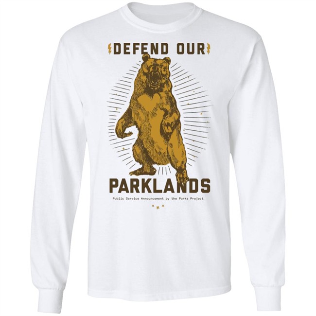 Defend Our Parklands 2020 T Shirt public service announcement by the park project white shirts with sayings Defend Our Parklands 2020 T Shirt public service announcement by the park project white shirts with sayings