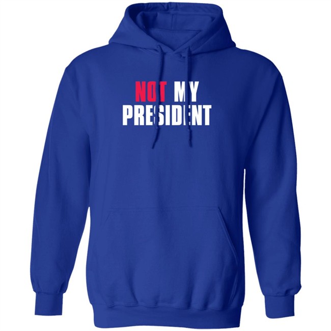 Not My President Shirt Stop saying 'Not my president' Donald Trump is NOT My President Shirt Protest T Shirts Not My President Shirt Stop saying 'Not my president' Donald Trump is NOT My President Shirt Protest T Shirts