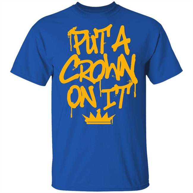 Rittz Merch Put A Crown On It GrafittyI Shirt Rittz Merch Put A Crown On It GrafittyI Shirt