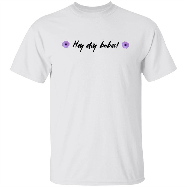 Laurdiy Shop Merch Hey Diy Babes Tee Shirt Laurdiy Shop Merch Hey Diy Babes Tee Shirt
