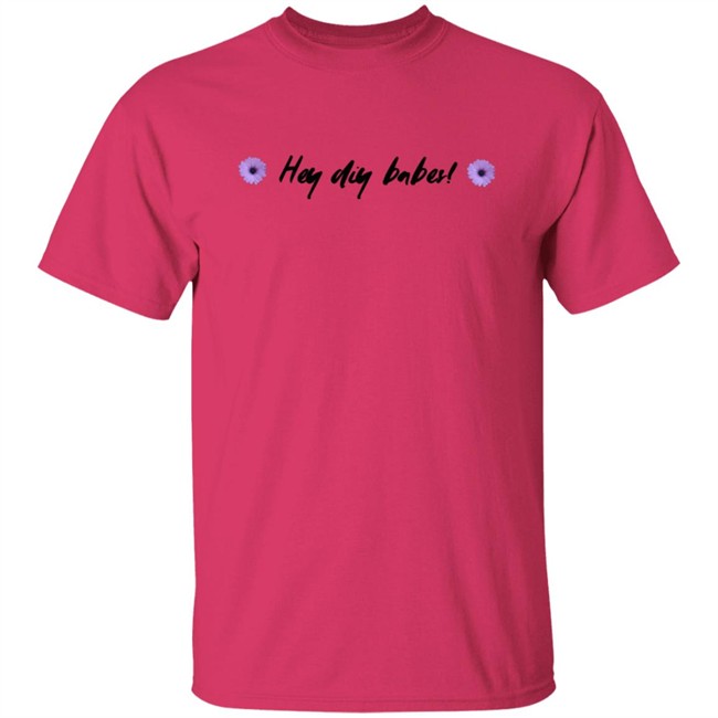 Laurdiy Shop Merch Hey Diy Babes Tee Shirt Laurdiy Shop Merch Hey Diy Babes Tee Shirt