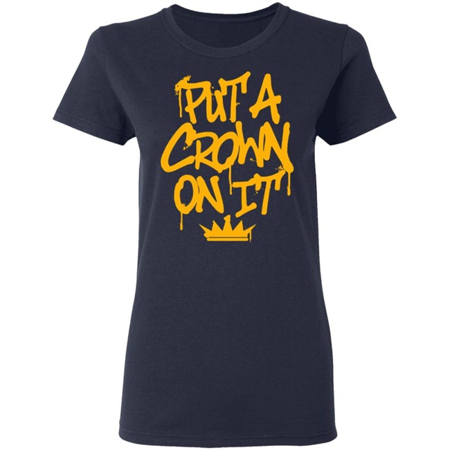 Rittz Merch Put A Crown On It GrafittyI Shirt Rittz Merch Put A Crown On It GrafittyI Shirt