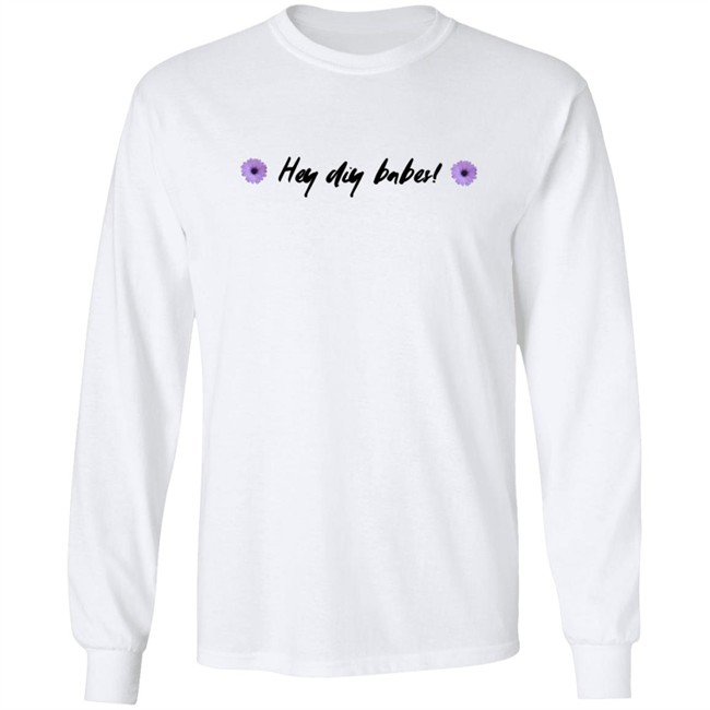 Laurdiy Shop Merch Hey Diy Babes Tee Shirt Laurdiy Shop Merch Hey Diy Babes Tee Shirt
