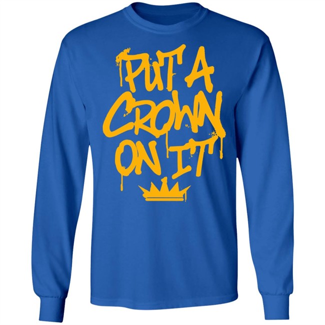 Rittz Merch Put A Crown On It GrafittyI Shirt Rittz Merch Put A Crown On It GrafittyI Shirt