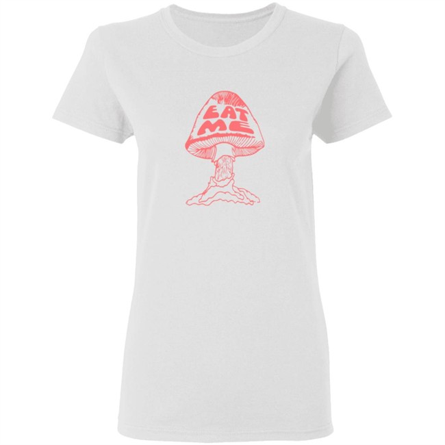 Eat Me Mushroom Shirt Eat Me Mushroom Shirt