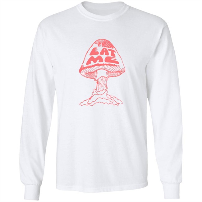 Eat Me Mushroom Shirt Eat Me Mushroom Shirt