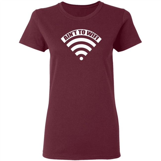Ain't No Wifi T Shirt Dimepiece LA T Shirt "Ain't no Wifi" T Shirts Ain't No Wifi T Shirt Dimepiece LA T Shirt "Ain't no Wifi" T Shirts