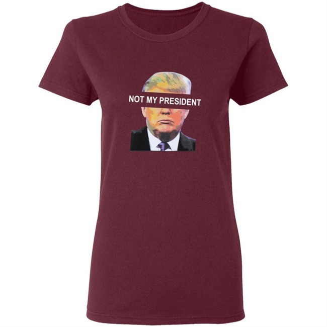 Not My President Tee Shirt Not My President Tee Shirt