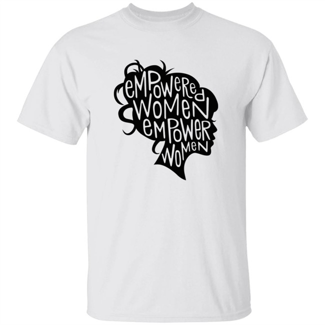 Empowered Women Empower Women Shirt