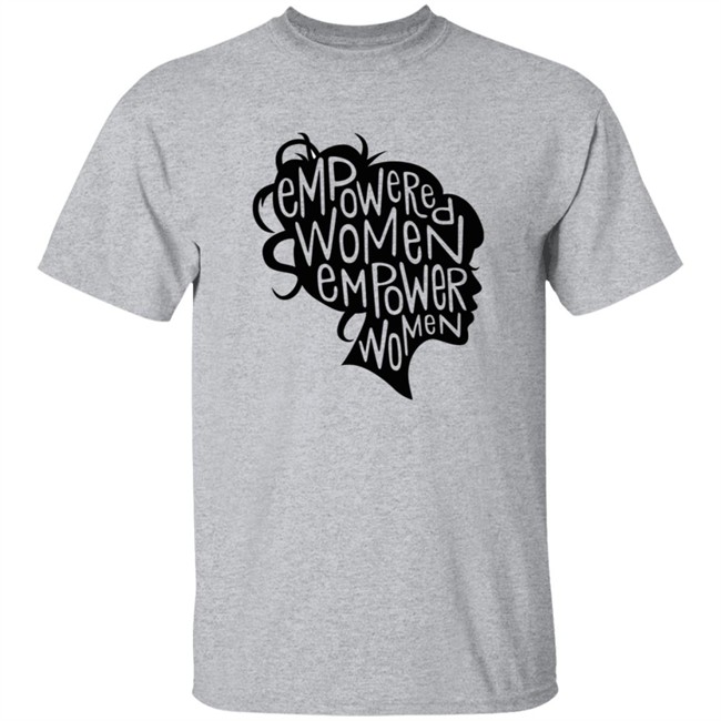 Empowered Women Empower Women Shirt Empowered Women Empower Women Shirt