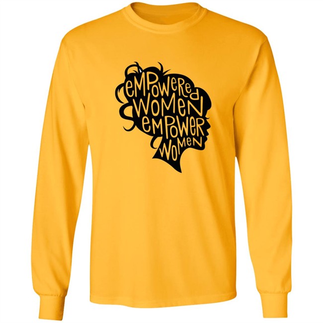 Empowered Women Empower Women Shirt Empowered Women Empower Women Shirt
