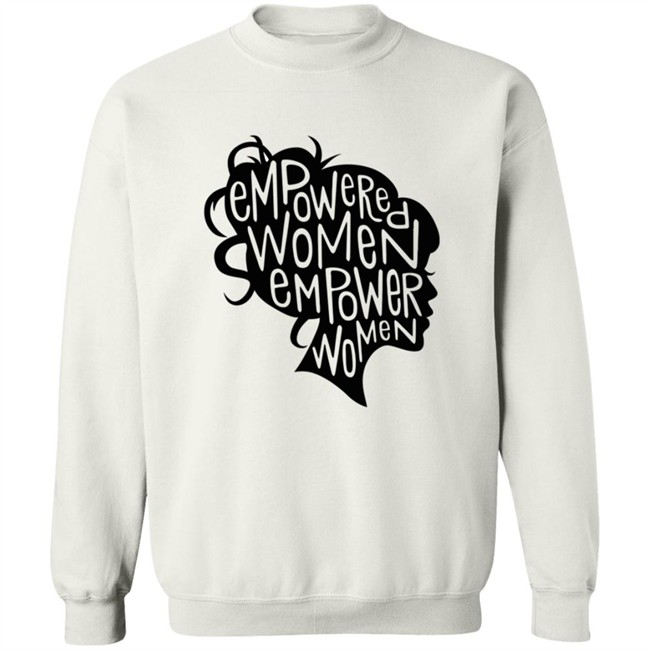 Empowered Women Empower Women Shirt Empowered Women Empower Women Shirt