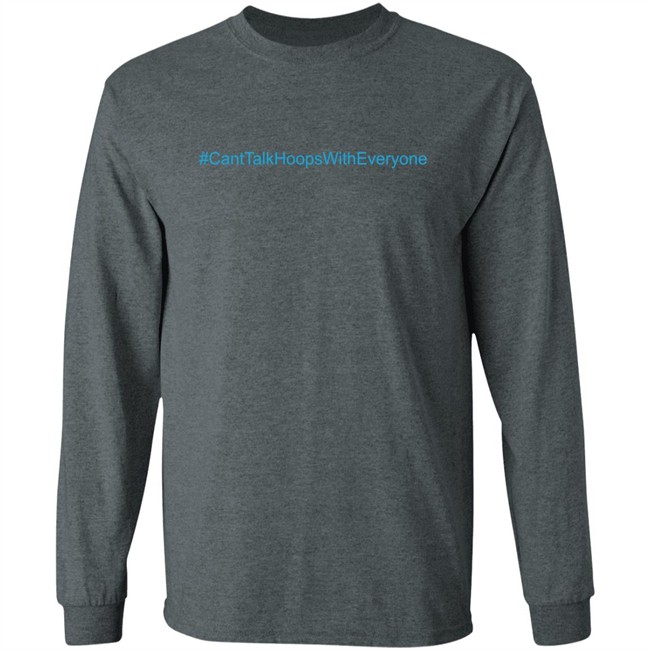 CantTalkHoopsWithEveryone T Shirt CantTalkHoopsWithEveryone T Shirt