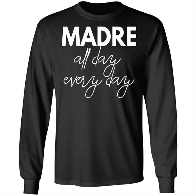 Mom Life Shirt Madre All Day Every Day T Shirts Mom Life Shirt Madre All Day Every Day T Shirts