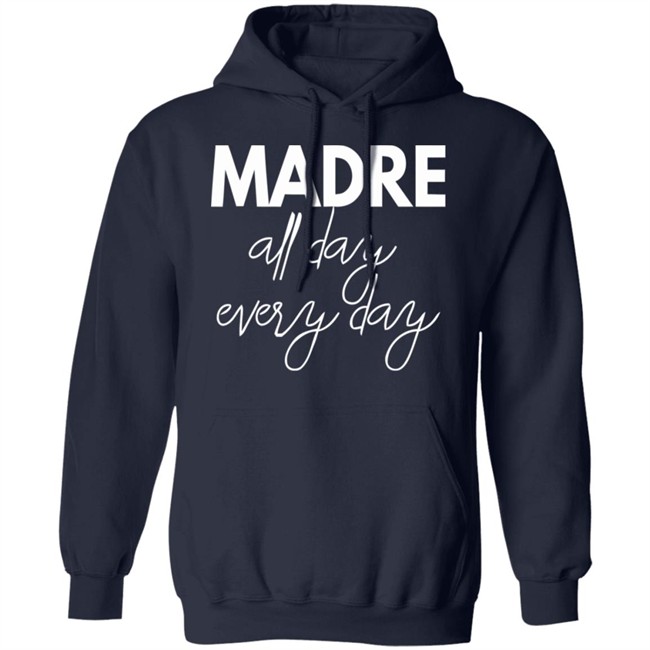Mom Life Shirt Madre All Day Every Day T Shirts Mom Life Shirt Madre All Day Every Day T Shirts