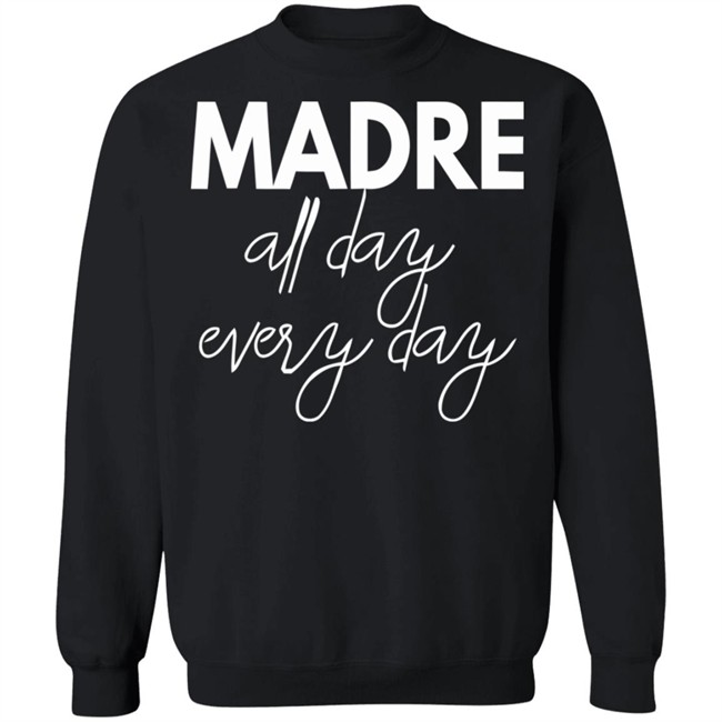 Mom Life Shirt Madre All Day Every Day T Shirts Mom Life Shirt Madre All Day Every Day T Shirts