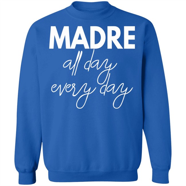 Mom Life Shirt Madre All Day Every Day T Shirts Mom Life Shirt Madre All Day Every Day T Shirts