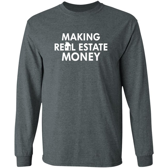 Making Real Estate Money Shirt Making Real Estate Money Shirt