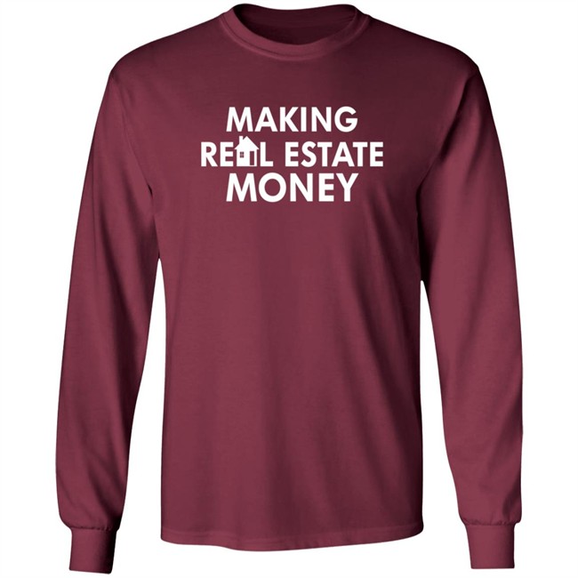 Making Real Estate Money Shirt Making Real Estate Money Shirt