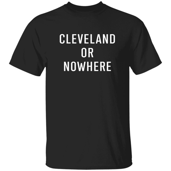 LEBRON JAME CLEVELAND OR NOW HERE TEE SHIRT