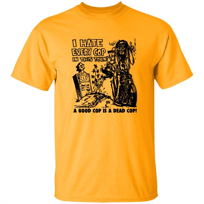 I Hate Every Cop In This Town Shirt As Worn By Nick Cave The Bad Seeds T-Shirt I Hate Every Cop In This Town A Good Cop Is A Dead Cop! Shirt I Hate Every Cop In This Town Shirt As Worn By Nick Cave The Bad Seeds T-Shirt I Hate Every Cop In This Town A Good Cop Is A Dead Cop! Shirt