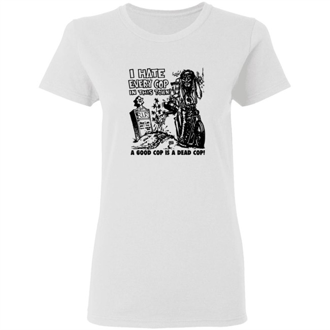 I Hate Every Cop In This Town Shirt As Worn By Nick Cave The Bad Seeds T-Shirt I Hate Every Cop In This Town A Good Cop Is A Dead Cop! Shirt I Hate Every Cop In This Town Shirt As Worn By Nick Cave The Bad Seeds T-Shirt I Hate Every Cop In This Town A Good Cop Is A Dead Cop! Shirt
