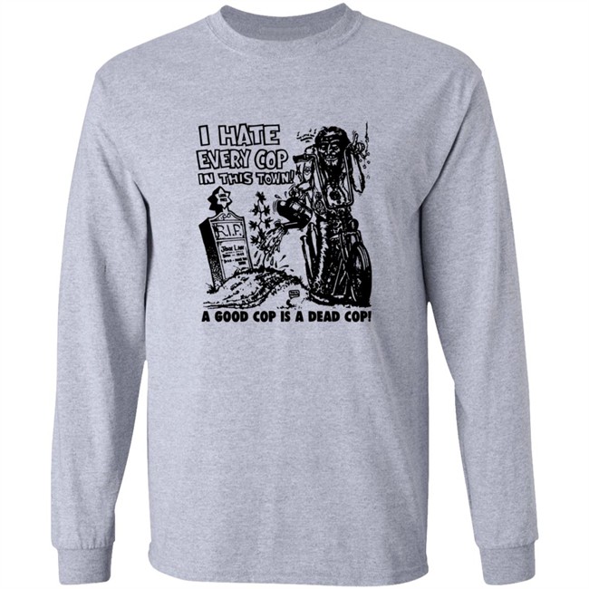I Hate Every Cop In This Town Shirt As Worn By Nick Cave The Bad Seeds T-Shirt I Hate Every Cop In This Town A Good Cop Is A Dead Cop! Shirt I Hate Every Cop In This Town Shirt As Worn By Nick Cave The Bad Seeds T-Shirt I Hate Every Cop In This Town A Good Cop Is A Dead Cop! Shirt