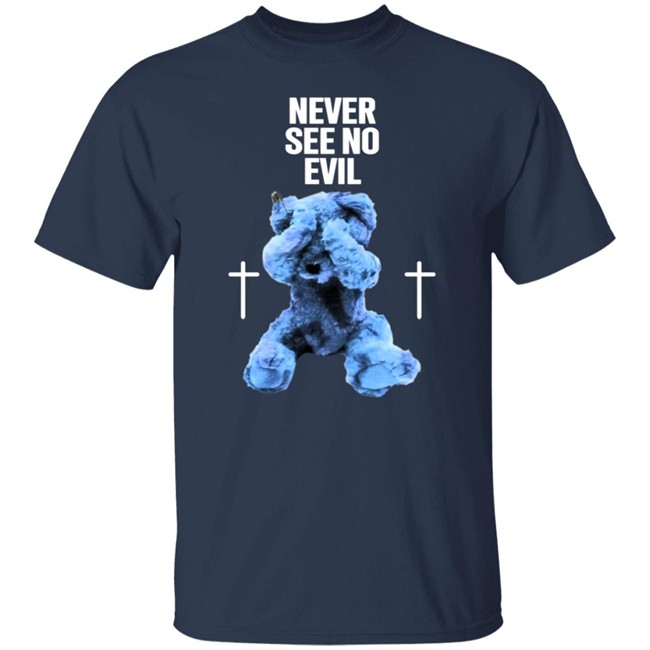 Never See No Evil Tee Shirt Never See No Evil Tee Shirt