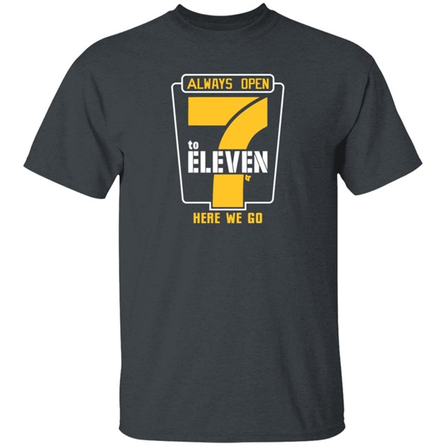 Alway Open 7 To Eleven Shirt Alway Open 7 To Eleven Shirt