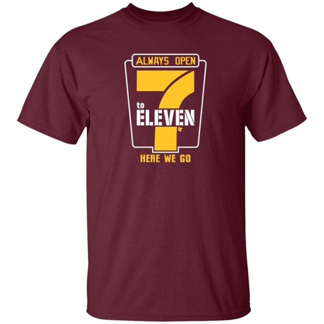 Alway Open 7 To Eleven Shirt Alway Open 7 To Eleven Shirt