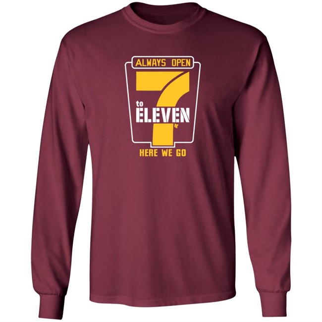 Alway Open 7 To Eleven Shirt Alway Open 7 To Eleven Shirt