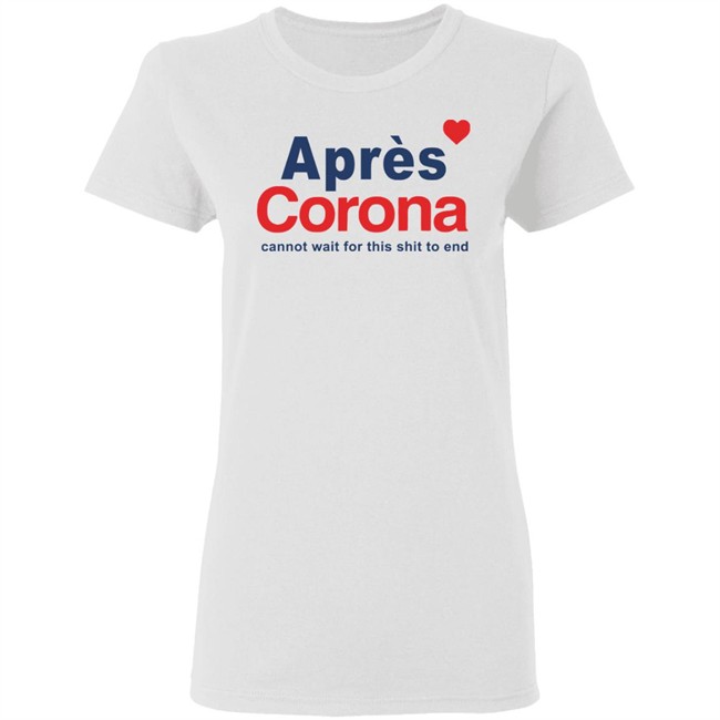 Apres Cona Shirt Apres Cona Cannot Wait For This Shit To End White T Shirts Apres Cona Shirt Apres Cona Cannot Wait For This Shit To End White T Shirts