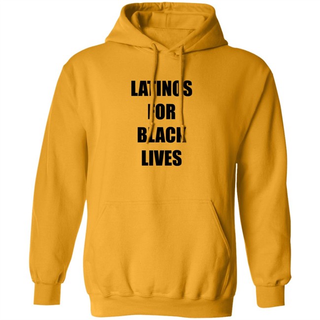 Latinos For Black Lives Shirt Black Lives Matter T Shirts Latinos For Black Lives Shirts Latinos For Black Lives Shirt Black Lives Matter T Shirts Latinos For Black Lives Shirts