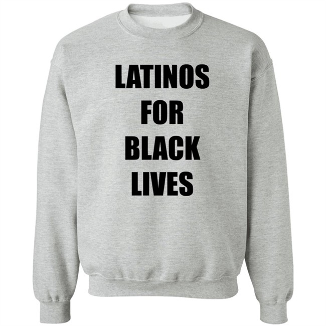 Latinos For Black Lives Shirt Black Lives Matter T Shirts Latinos For Black Lives Shirts Latinos For Black Lives Shirt Black Lives Matter T Shirts Latinos For Black Lives Shirts