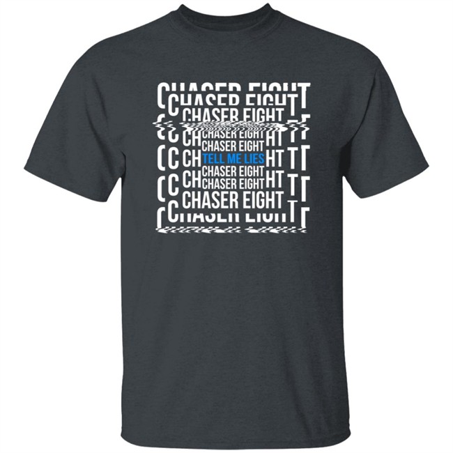 Chaser Eight Merch Tell Me Leis Shirt Chaser Eight Merch Tell Me Leis Shirt