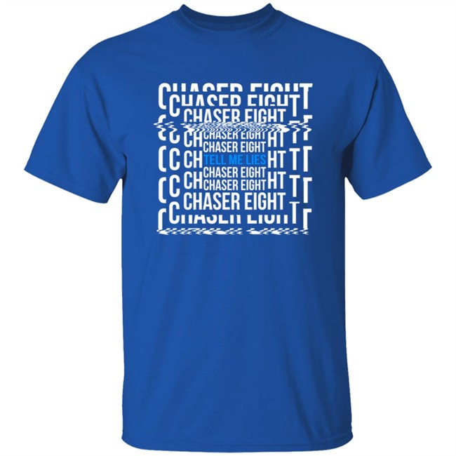 Chaser Eight Merch Tell Me Leis Shirt Chaser Eight Merch Tell Me Leis Shirt