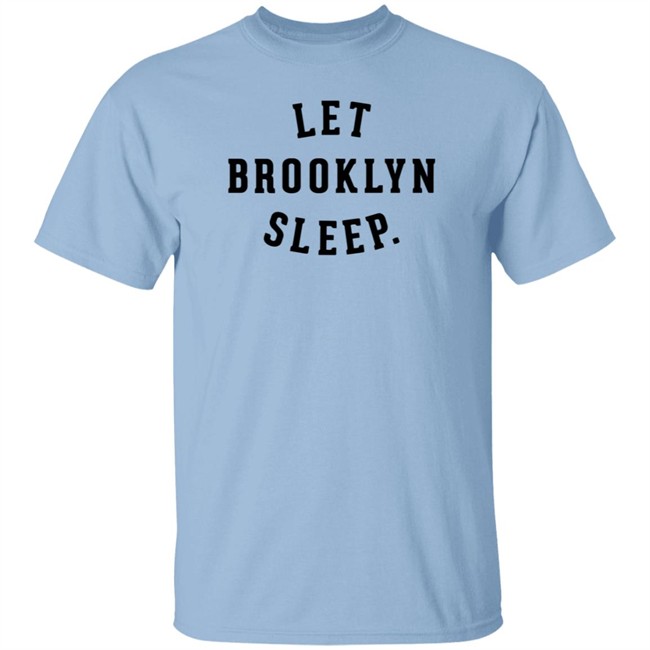 Brooklyn Strong Shirt Let Brooklyn Sleep T Shirt PARK SLOPERS LAUNCH T-SHIRT BUSINESS TO BROOKLYN Brooklyn Strong Shirt Let Brooklyn Sleep T Shirt PARK SLOPERS LAUNCH T-SHIRT BUSINESS TO BROOKLYN