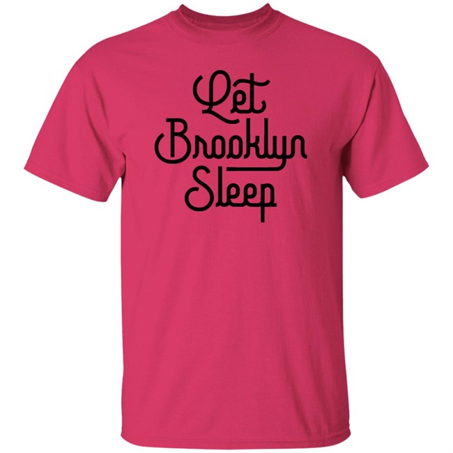 Brooklyn Tough Shirt Let Brooklyn Sleep T Shirt PARK SLOPERS LAUNCH T-SHIRT BUSINESS TO BROOKLYN Brooklyn Tough Shirt Let Brooklyn Sleep T Shirt PARK SLOPERS LAUNCH T-SHIRT BUSINESS TO BROOKLYN