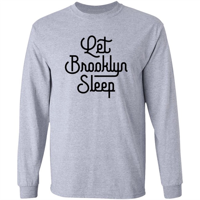 Brooklyn Tough Shirt Let Brooklyn Sleep T Shirt PARK SLOPERS LAUNCH T-SHIRT BUSINESS TO BROOKLYN Brooklyn Tough Shirt Let Brooklyn Sleep T Shirt PARK SLOPERS LAUNCH T-SHIRT BUSINESS TO BROOKLYN