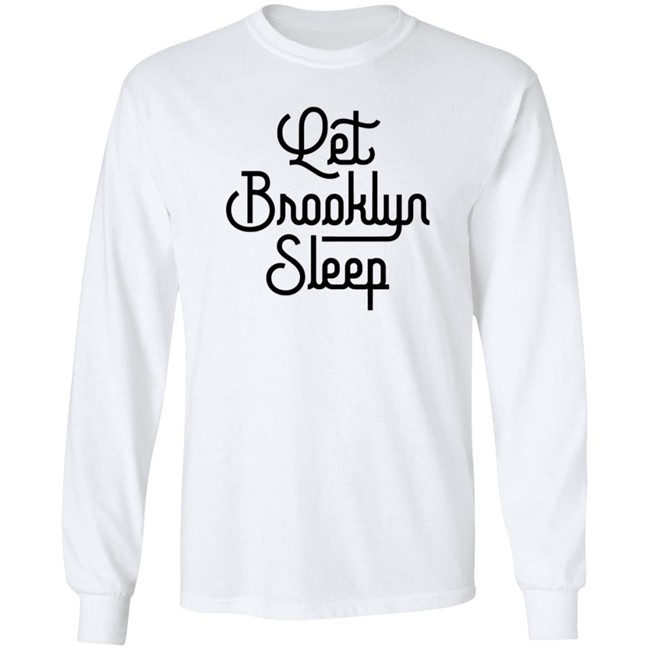 Brooklyn Tough Shirt Let Brooklyn Sleep T Shirt PARK SLOPERS LAUNCH T-SHIRT BUSINESS TO BROOKLYN Brooklyn Tough Shirt Let Brooklyn Sleep T Shirt PARK SLOPERS LAUNCH T-SHIRT BUSINESS TO BROOKLYN
